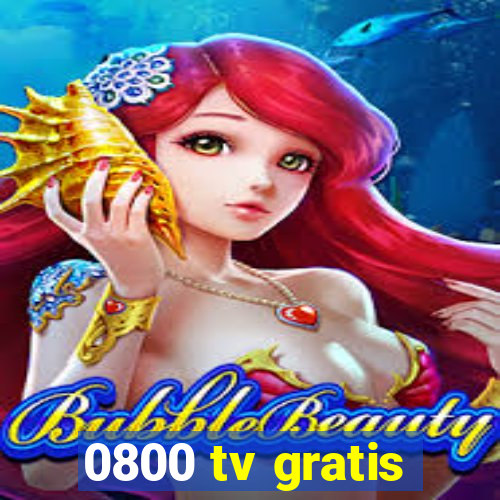 0800 tv gratis